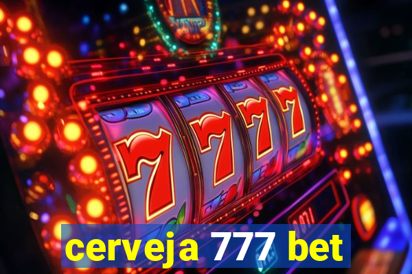 cerveja 777 bet